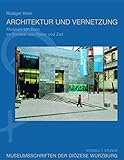 Architektur und Vernetzung: Das Museum am Dom im Kontext von Raum und Zeit (Museumsschriften der Diözese Würzburg, Band 10)