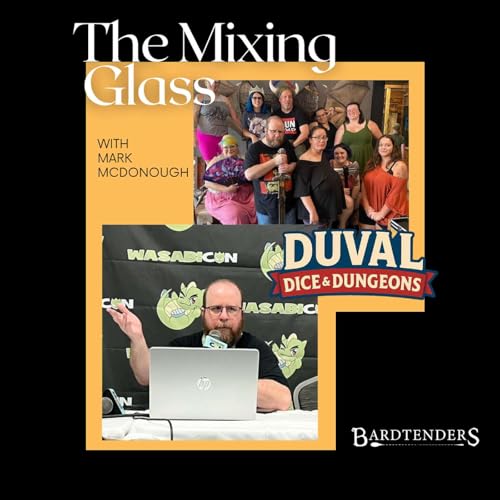 The Mixing Glass | Guest Shift - Mark McDonough | Duval Dice & Dungeons