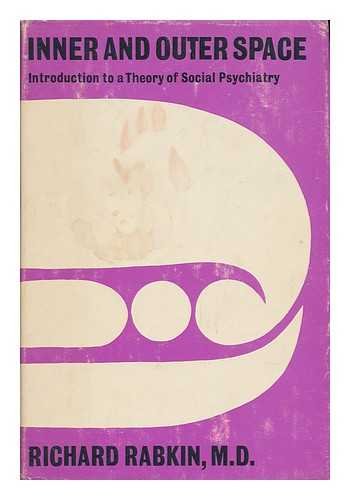 Inner and outer space;: Introduction to a theory of social psychiatry ...