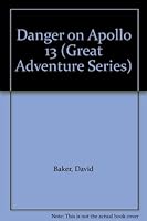 Danger on Apollo 13 (Great Adventure Series) 0865928711 Book Cover