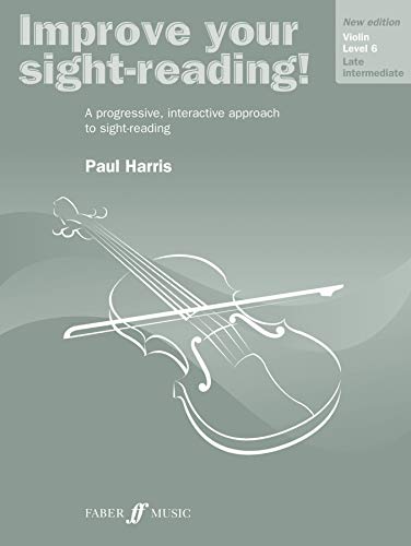Improve Your Sight-reading! Violin, Level 6: A Progressive, Interactive Approach to Sight-reading (Faber Edition: Improve Your Sight-Reading)