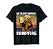 Lets Get Drunk Campfire Bear – Citations amusantes pour camper T-Shirt