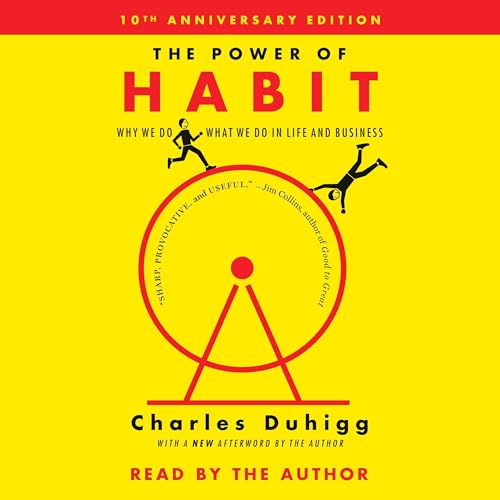 The Power of Habit: Why We Do What We Do in Life and Business