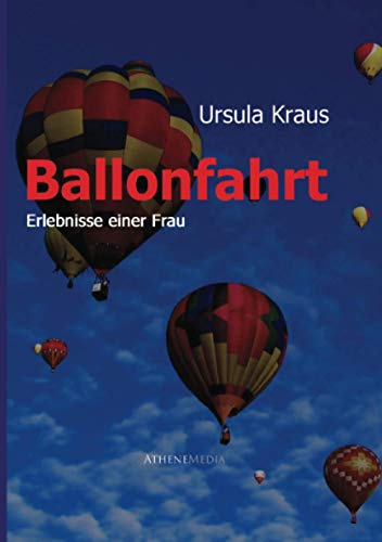 Preisvergleich Produktbild Ballonfahrt: Erlebnisse einer Frau