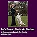 Produktbild Let's Dance...Starters to Stardom: A Comprehensive Guide to Dog Dancing
