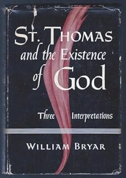 Hardcover St. Thomas and the Existence of God : Three Interpretations Book