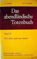 Das abendländische Totenbuch, Bd.2, Wir leben nicht nur einmal 3769903161 Book Cover