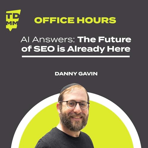 Page de couverture de 095: AI Answers: The Future of SEO is Already Here (Office Hours)