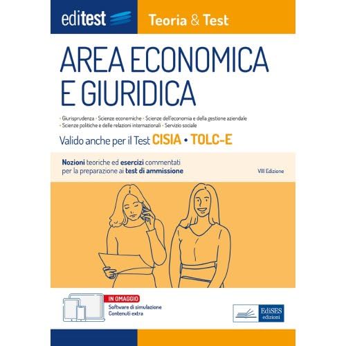 EBOOK- Area economica e giuridica Teoria&Test: Nozioni teoriche ed esercizi commentati per la preprazione ai test di ammissione (Italian Edition)