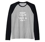 Programmateur de codeur amusant avec inscription « Keep Calm And Take A Break » Manche Raglan