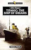 titanic: the ship of dreams