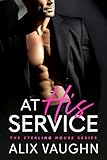 At His Service: A Billionaire Boss Romance (Sterling House)