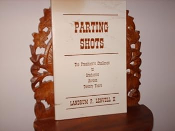 Unknown Binding Parting shots: The president's challenge to graduates across twenty years Book
