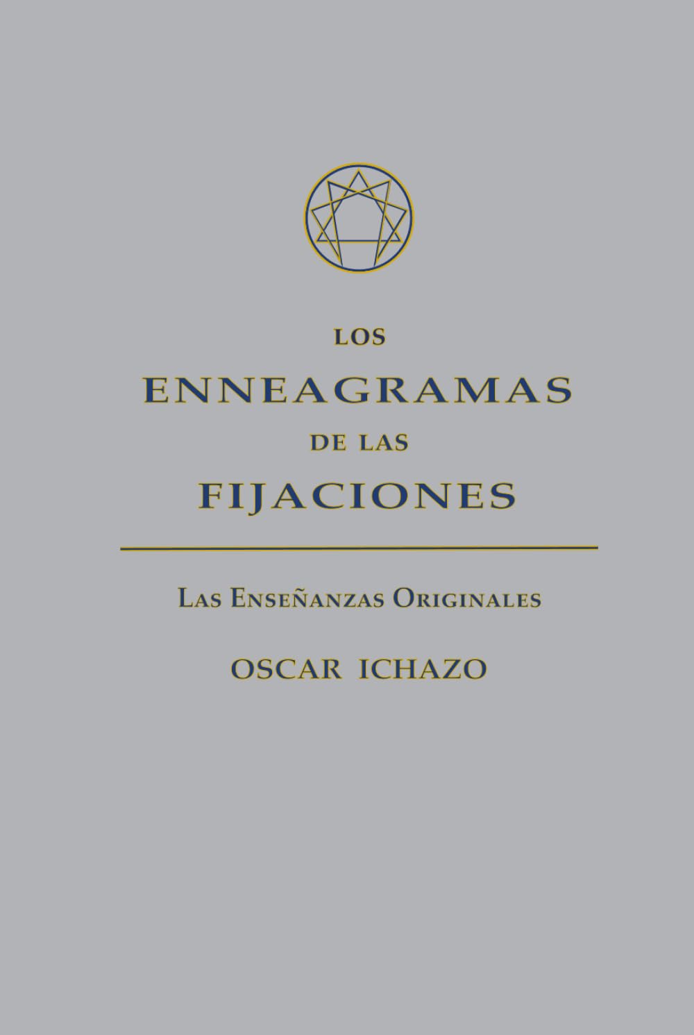 Los Eneagramas de las Fijaciones: Las Enseñanzas Originales