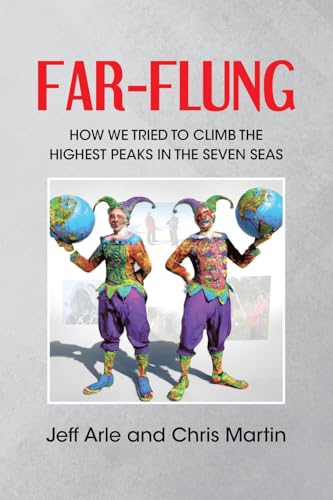 Far-Flung: How We Tried to Climb the Highest Peaks in
