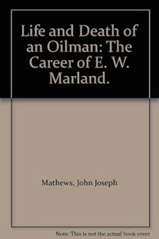 Hardcover Life and Death of an Oilman : The Career of E. W. Marland Book