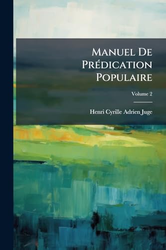 Manuel De Prédication Populaire; Volume 2 (French Edition)