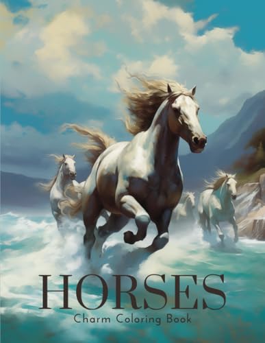 Horses Charm Coloring Book: 50 Single-Sided Unique and Beautiful Coloring Pages. Perfect Gift for Nature Lovers, Adults and Kids (Animals)