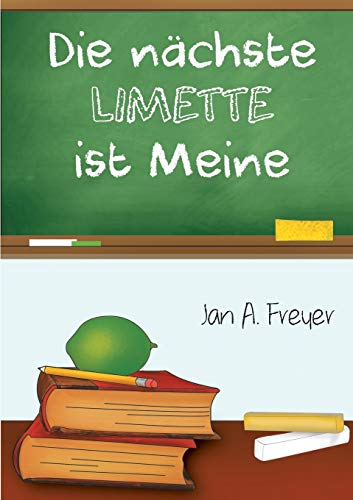 Preisvergleich Produktbild Die nächste Limette ist Meine