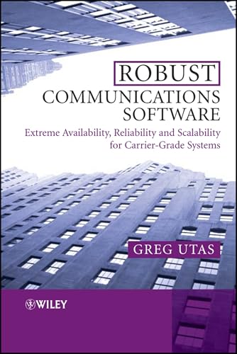 Robust Communications Software: Extreme Availability, Reliability And Scalability For Carrier-Grade Systems view 2