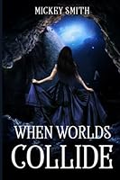When Worlds Collide 1798571692 Book Cover