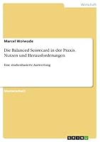 Die Balanced Scorecard in der Praxis. Nutzen und Herausforderungen: Eine studienbasierte Auswertung 3668452598 Book Cover