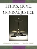 Ethics, Crime, and Criminal Justice