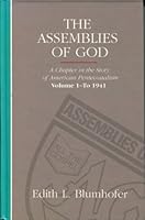 The Assemblies of God: A Chapter in the Story of American Pentecostalism (Vol. 1) 0882434578 Book Cover