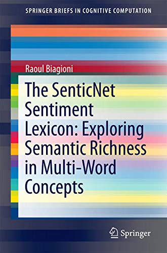 Buy The SenticNet Sentiment Lexicon: Exploring Semantic Richness in Multi-Word Concepts — BookShops.in