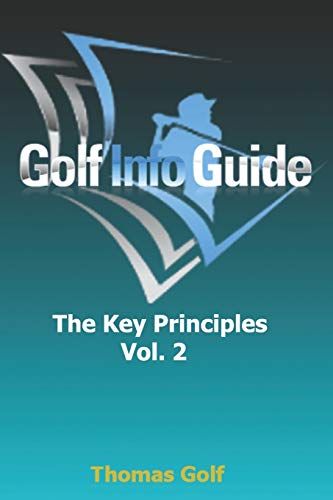 Télécharger Golf Info Guide: The Key Principles VOL. 2 PDF Ebook En Ligne