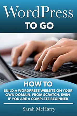 WordPress To Go: How To Build A WordPress Website On Your Own Dom...