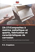 ZA-27/Composites à matrice métallique et quartz, fabrication et caractéristiques de corrosion (French Edition) 6208915147 Book Cover