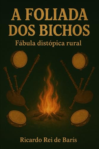A Foliada do Bichos: Fabula distopica rural