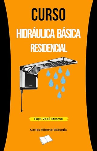Curso Hidráulica Básica Residencial: Curso de Reparos Domésticos ...