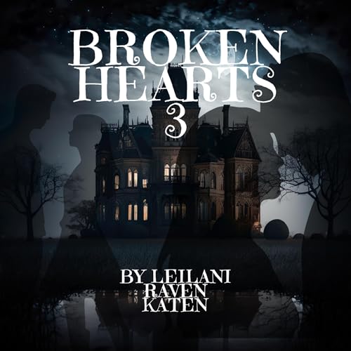 Enjoy Broken Hearts, Part 3 from Leilani Raven Katen episode artwork