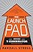 Produktbild The Launch Pad: Inside Y Combinator, Silicon Valley's Most Exclusive School for Startups