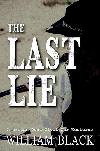 The Last Lie (American Post-Civil War Westerns)