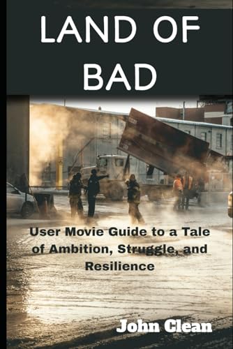 LAND OF BAD: A Movie Guide to a Thrilling Descent into Special Forces Operations