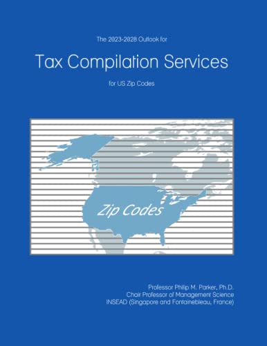 The 2023-2028 Outlook for Tax Compilation Services for US Zip Codes