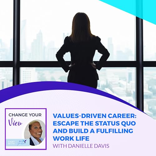 Values-Driven Career: Escape The Status Quo And Build A Fulfilling Work Life