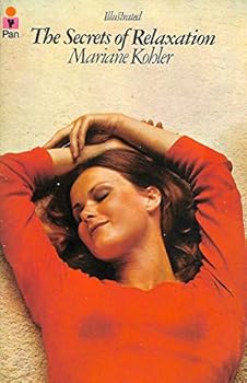 Paperback The Secrets of Relaxation: A 3-way Programme That Really Works Book