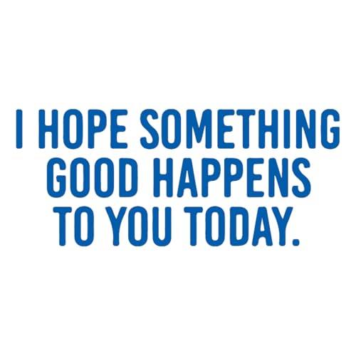 Image of I Hope Something Good Happens to You Today (Azure Blue) (Set Of 2) Premium Waterproof Vinyl Decal Stickers Laptop Phone Helmet Car Window Bumper Mug Tuber Cup Door Wall
