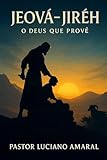 jeovana ugg  Jeová - Jiréh: O Deus que provê