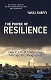 The Power of Resilience: How the Best Companies Manage the Unexpected (The MIT Press)