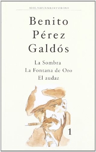 La Sombra ; La Fontana De Oro ; El Audaz