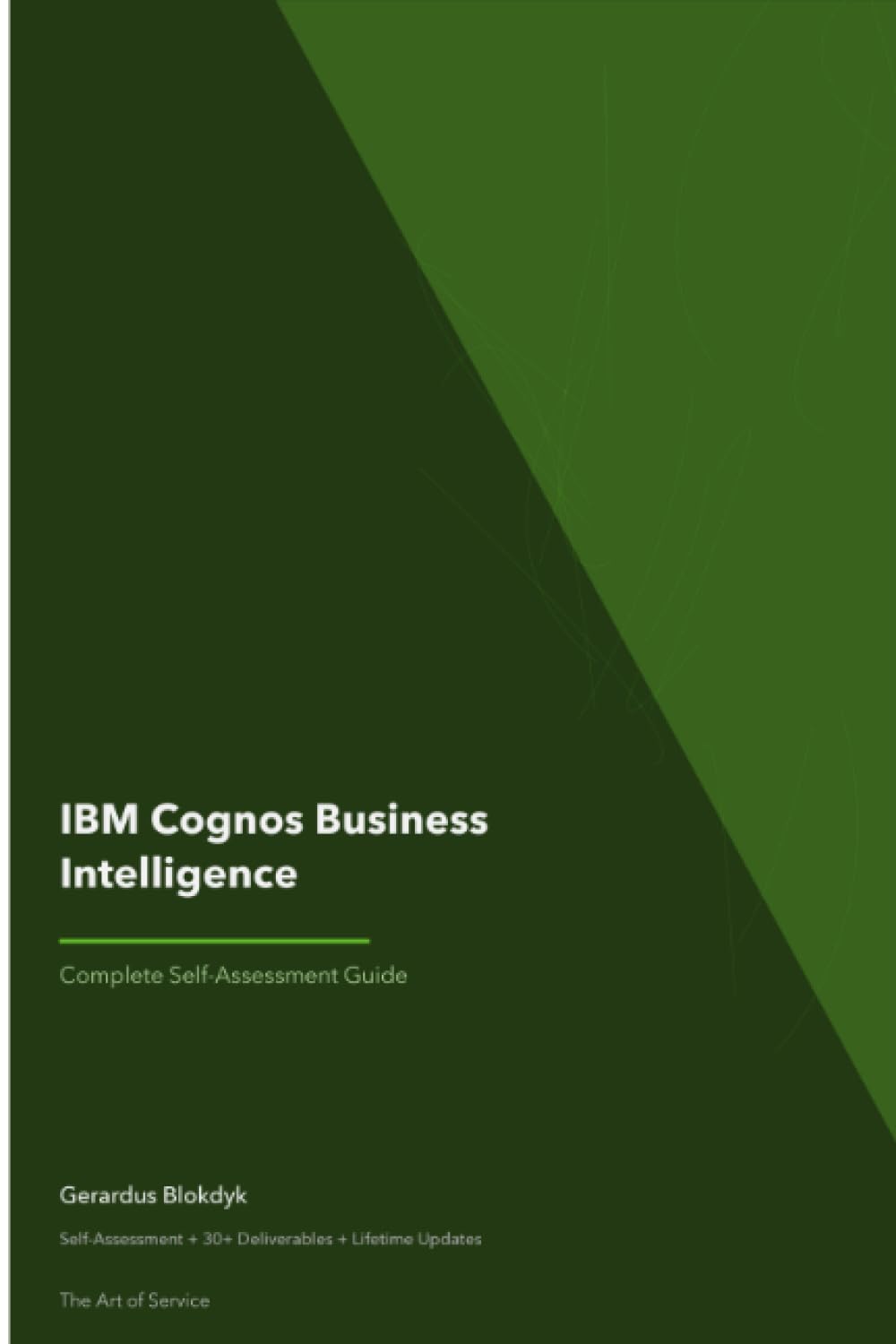 IBM Cognos Business Intelligence Complete Self-Assessment Guide
