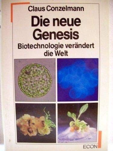 Die neue Genesis. Biotechnologie verändert die Welt