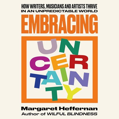 Embracing Uncertainty by Margaret Heffernan episode artwork