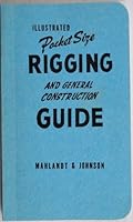Illustrated Pocket Size Rigging and General Construction Guide B002DNLV50 Book Cover