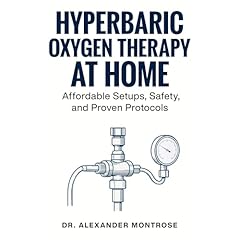 Hyperbaric Oxygen Therapy at Home: Affordable Setups, Safety, and Proven Protocols Audiolibro Por Dr. Alexander Montrose arte de portada